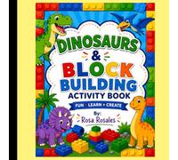 Dinosaurs & Block Building Activity Book: Fun Coloring, Pattern Recognition, More or Less, Color by Number, I Spy, and Learning Activities for Kids Ages 4-8