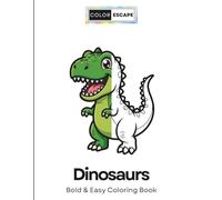 Dinosaurs Bold & Easy Coloring Book for Kids and Adults: 50 Simple Big Designs with T-Rex, Triceratops, Stegosaurus, Brachiosaurus & More - Fun ... Coloring Pages for Stress Relief & Creativity