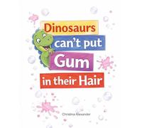 Dinosaurs Can't Put Gum in Their Hair: 1 (Adventures of Mikey and Pj)
