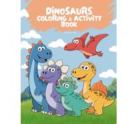 DiNOSAURS COLORiNG & ACTiViTY BOOK: Easy Coloring Pages, Mazes, Dot-to-Dot, and More!