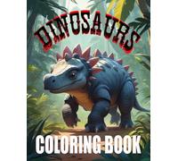 Dinosaurs Coloring Book: A Jurassic Journey of Color and Fun!