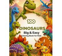 Dinosaurs Coloring Book: Big & Easy Coloring Book with 100 Simple Dinosaur Pages for Kids Ages 3-6 (Big & Easy Coloring Series)