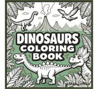 Dinosaurs Coloring Book: Coloring Book featuring the favorites like the T. Rex, Velociraptor and Brachiosaurus. [8.5x8.5 in, 49 pages] Adults and kids alike will enjoy.