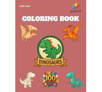 Dinosaurs Coloring Book for Kids: 100 Unique Illustrations | 8.5x11 Inches | 100 Pages of Roaring Fun