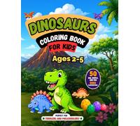 Dinosaurs Coloring Book for Kids Ages 2-5: 50 Big, Simple, and Fun Dino Illustrations for Toddlers and Preschoolers