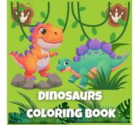 Dinosaurs Coloring Book for Kids: Fun and Easy Dinosaur Adventures for Kids Ages 4-8