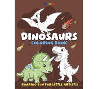 Dinosaurs Coloring Book for Kids: Fun and Easy Dinosaur Coloring Pages of T-Rex, Raptors, Stegosaurus, Triceratops and More, by Colorino (Colorino Coloring Book)