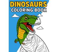 Dinosaurs Coloring Book for Kids: Fun and Educational Coloring Book with Cute and Realistic Dinosaurs - Perfect for boys and girls who love prehistoric animals