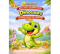 Dinosaurs Coloring Book for Toddlers Ages 1-4: Big and Easy Coloring Book with Cute Dinosaurs and First Words (BrightStart Color & Learn)