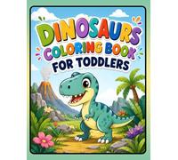 Dinosaurs Coloring Book for Toddlers: Cute & Easy Dinosaur Coloring Pages for Kids Ages 2-5 | Preschool Activity Book with Simple Dinosaur Designs