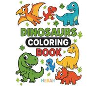 Dinosaurs Coloring Book: Fun and educational for kids: cute dinosaurs to color, learn and enjoy (HERAN Coloring Books)