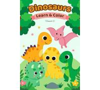 Dinosaurs: Coloring Book, Kids 1-6 Years. Easy coloring pages for Pre-school & Kindergarten (Learn & Color)