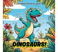 DINOSAURS!: Coloring fun for all ages