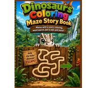 Dinosaurs Coloring Maze Story Book:: Mazes with a Story, Coloring, Word Search, Dot to Dot and more!