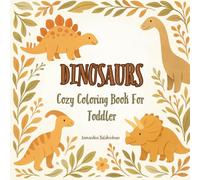 Dinosaurs: Cozy colouring book for toddlers and Adults