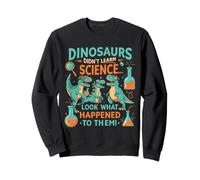 Dinosaurs Didn’t Learn Science Funny Stem T-Rex Sudadera
