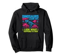 Dinosaurs Didn'T Learn Art Funny Drawing Teacher Sudadera con Capucha