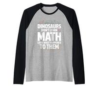 Dinosaurs Didn'T Learn Math Funny Math Teacher Students Fun Camiseta Manga Raglan