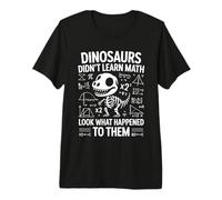 Dinosaurs Didn'T Learn Math Funny Math Teacher Students Fun Camiseta Premium