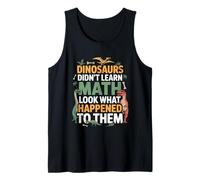 Dinosaurs Didn'T Learn Math Funny Math Teacher Students Fun Camiseta sin Mangas