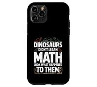 Dinosaurs Didn'T Learn Math Funny Math Teacher Students Fun Carcasa para iPhone 11 Pro