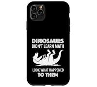 Dinosaurs Didn'T Learn Math Funny Math Teacher Students Fun Carcasa para iPhone 11 Pro MAX