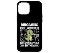 Dinosaurs Didn'T Learn Math Funny Math Teacher Students Fun Carcasa para iPhone 12 Pro MAX
