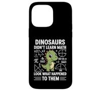 Dinosaurs Didn'T Learn Math Funny Math Teacher Students Fun Carcasa para iPhone 14 Pro MAX