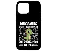 Dinosaurs Didn'T Learn Math Funny Math Teacher Students Fun Carcasa para iPhone 16 Pro MAX