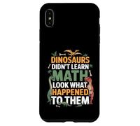 Dinosaurs Didn'T Learn Math Funny Math Teacher Students Fun Carcasa para iPhone XS MAX