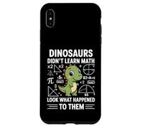 Dinosaurs Didn'T Learn Math Funny Math Teacher Students Fun Carcasa para iPhone XS MAX