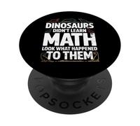 Dinosaurs Didn'T Learn Math Funny Math Teacher Students Fun PopSockets PopGrip Adhesivo