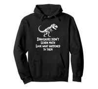 Dinosaurs Didn'T Learn Math Funny Math Teacher Students Fun Sudadera con Capucha
