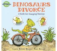 Dinosaurs Divorce: A Guide for Changing Families (Dino Life Guides for Families)