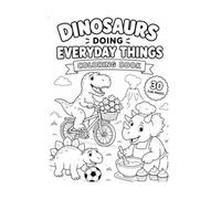 Dinosaurs Doing Everyday Things
