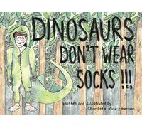 Dinosaurs Don't Wear Socks