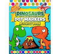 Dinosaurs Dot Marker: Dino dot art to spark creativity and control