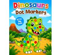 Dinosaurs Dot Markers Activity Book for Toddlers: A Fun do a Dot Art Coloring Book for Kids Ages 2-5 | Easy Preschool Learning for Boys & Girls