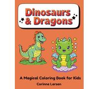 Dinosaurs & Dragons: A Magical Coloring Book for Kids