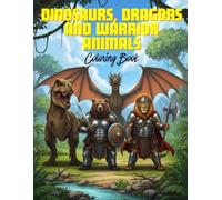 Dinosaurs, Dragons, and Warrior Animals