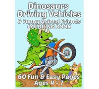 Dinosaurs Driving Vehicles and Funny Animal Friends Coloring Book: 60 Fun & Easy Pages for Ages 4-7 (Ready Rabbit Creations Coloring & Activity Books)