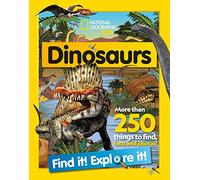 Dinosaurs Find it! Explore it!: More than 250 things to find, facts and photos! (National Geographic Kids)