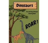 Dinosaurs: Fun and Easy Dinosaur Coloring Book