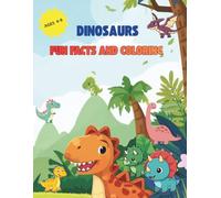 Dinosaurs: Fun Facts And Coloring: Big, Easy Pictures and Simple Facts for Kids Ages 4-8