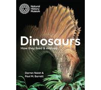 Dinosaurs: How they lived and evolved