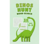 Dinosaurs Hunt! Word Search Adventure for Kids: 50+ Fun Dinosaur Puzzles for Kids Ages 6-9 | Big Grids, Easy Words & Answer Keys Included