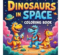 Dinosaurs in Space Coloring Book