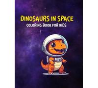 Dinosaurs In Space: Coloring book for kids