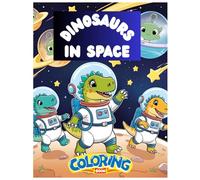 Dinosaurs in Space: Dinosaur Coloring Book
