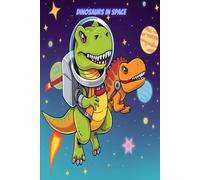 Dinosaurs in Space: Draw T-Rexes, Raptors, and Stegosauruses Exploring Outer Space!